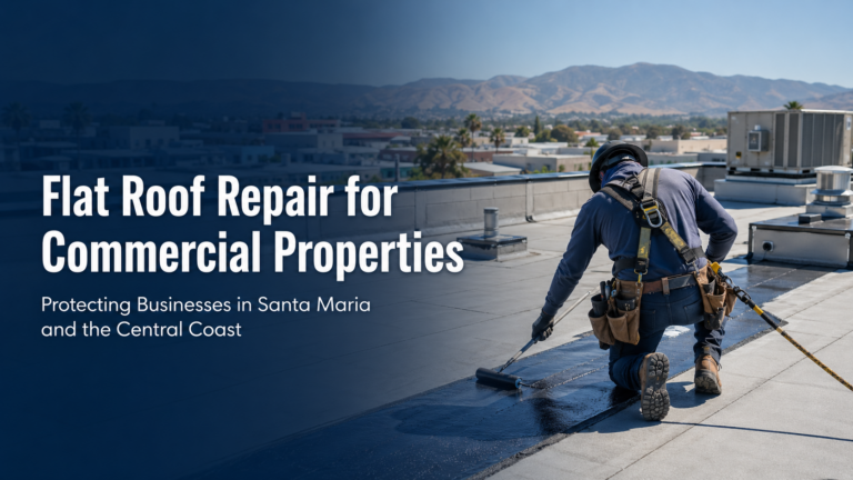 Flat Roof Repair for Commercial Properties in Santa Maria and the Central Coast