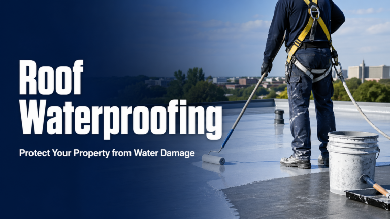 Roof Waterproofing: A Smart Way to Protect Your Home from Water Damage